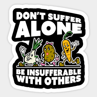 Be Insufferable With Others Sticker